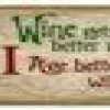 * Cheap Barman Wood Plaque Kolorcoat Bar Sign Wine Gets Better With Age. I Age Better With Wine. | Bar Signs